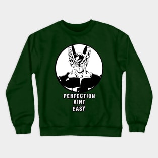 Perfection Aint Easy Crewneck Sweatshirt